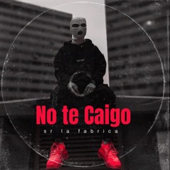 No te Caigo