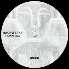 Hauswerks - The Way I Say - FREE download