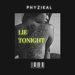 Phyzikal - Lie Tonight (Producer Royale: Round 1)