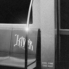 FEEL FINE // ONE WAY