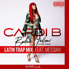 Cardi B feat. Messiah – Bodak Yellow (OSMND prod.)