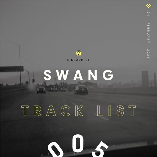 P I N E A P P L . E // S W A N G #005 (Track list)