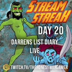 Stream Streak Day 20: Darrens List Diaries Live