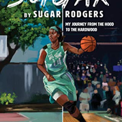 Access PDF ☑️ They Better Call Me Sugar: My Journey from the Hood to the Hardwood by