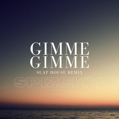 Gimme! Gimme! (Slap House Remix)