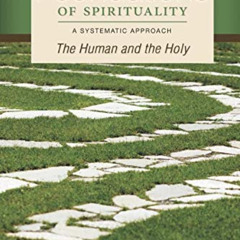 [VIEW] EPUB 💏 Foundations of Spirituality: The Human and the Holy; A Systematic Appr