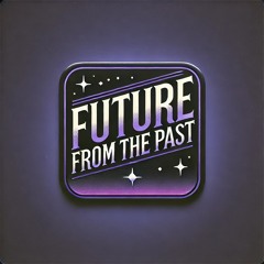 Future From The Past (2024-11-22)
