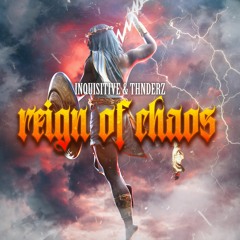 Inquisitive & THNDERZ - Reign Of Chaos