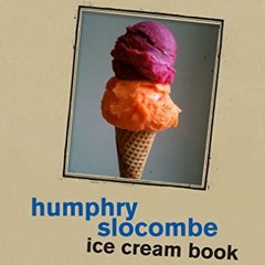 ( enhV ) Humphrey Slocombe Ice Cream Book by  Jake Godby,Sean Vahey,Paolo Lucchesi,Frankie Frankeny,