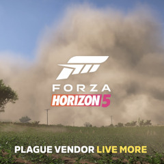 Plague Vendor - Live More [Forza Horizon 5]