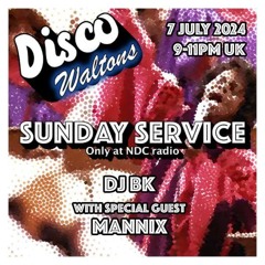 Ep164 - Dj BK & Mannix - Disco Waltons Sunday Service (7th Jul24)