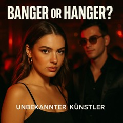 Banger or Hanger?