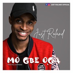 MO GBE OGA (Prod - Just Roland)