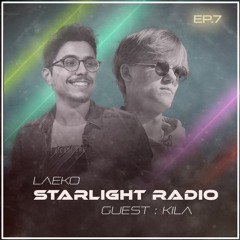 Laeko presents Starlight Radio #007 : Kila