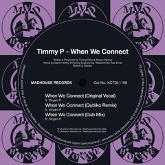 Timmy P feat Shyam P - When We Connect (Qubiko Remix) // Madhouse