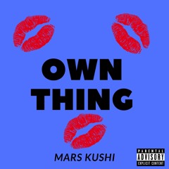 @marskushi - OWN THING (prod. Hey Ramune and TwonTwon)