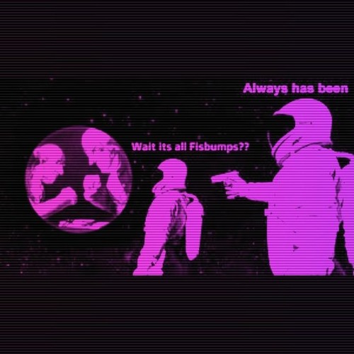 It's all Fistbumps? (All Original Unreleased Showcase)