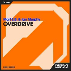 (Experience Trance) Mart EB & Ian Murphy - Overdrive Ep 038  (Sheeny & TheStealthDj Guestmixes)