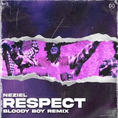 NEZIEL - Respect (Bloody Boy Remix)
