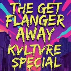 STINGER VS JUB - THE GET FLANGER AWAY (KVLTVRE SPECIAL)