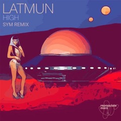 Latmun - High (SYM Remix) [FREE DOWNLOAD]
