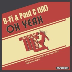 D-Fi VS Paul C - Oh Yea - Out Now On TTLF Digital