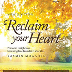 free EPUB 🗸 Reclaim Your Heart: Personal Insights on breaking free from life's shack