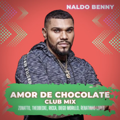 Naldo - Amor de Chocolate (Zonatto, Theobecke, Ricca, Diego Morillo, Renatinho Lopes) Club Mix