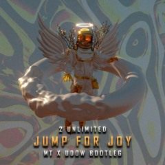 2 Unlimited - Jump For Joy (MT & UDOW Bootleg)