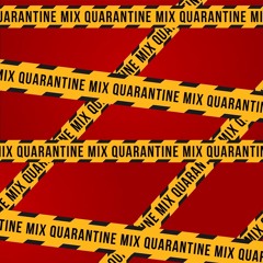 Quarantine Mix