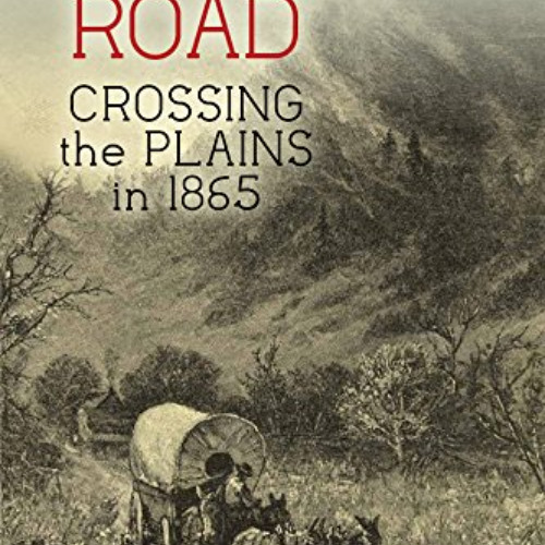 [ACCESS] EPUB 📂 Days On The Road: Crossing The Plains In 1865 by  Sarah Raymond Hern