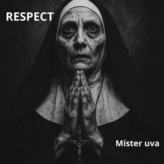 Respect - Míster uva (Extended mix)