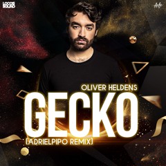 Oliver Heldens - Gecko (Adri El Pipo Remix 2021)