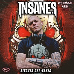 Insane S - Bit#hes Get Naked