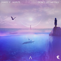 JAMES V, Marze - Don't Let Me Fall