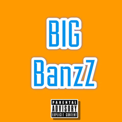 BIG BanzZ
