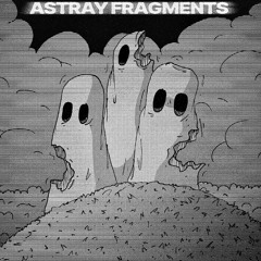 Astray Fragments - Qui (Prod. Aftced)