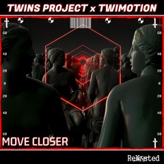Twins Project & Twimotion - Move Closer (Original Mix)