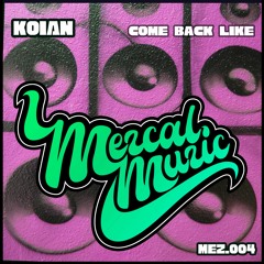 Come Back Like (Original Mix) // [Mezcal Muzic]