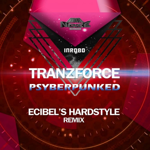 TranzForce - PSyberPunked (Ecibel's Hardstyle Remix)