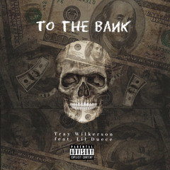 To The Bank (feat. Lil Duece)