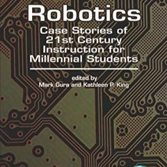 PDF/READ Classroom Robotics: Case Stories of 21st Century Instruction for Millennial