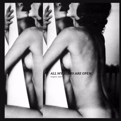 ALL MY SCARS ARE OPEN [freedl]