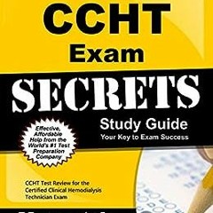 ) CCHT Exam Secrets Study Guide: CCHT Test Review for the Certified Clinical Hemodialysis Techn