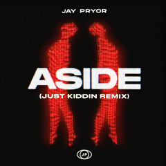 Aside (Just Kiddin Remix)