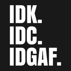 IDGAF (Prod. Liam K)