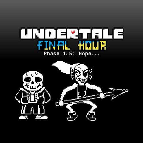 Stream UNDERTALE: Final Hour | Phase 1.5: Hope... by Krystian0827 (READ ...