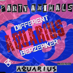 Party Animals - Aquarius (Berzerker & Different edit)