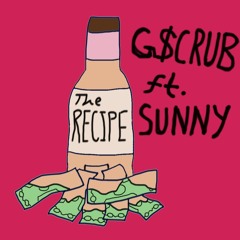 gscrub - the recipe ft. sunny [prod. ghusman]