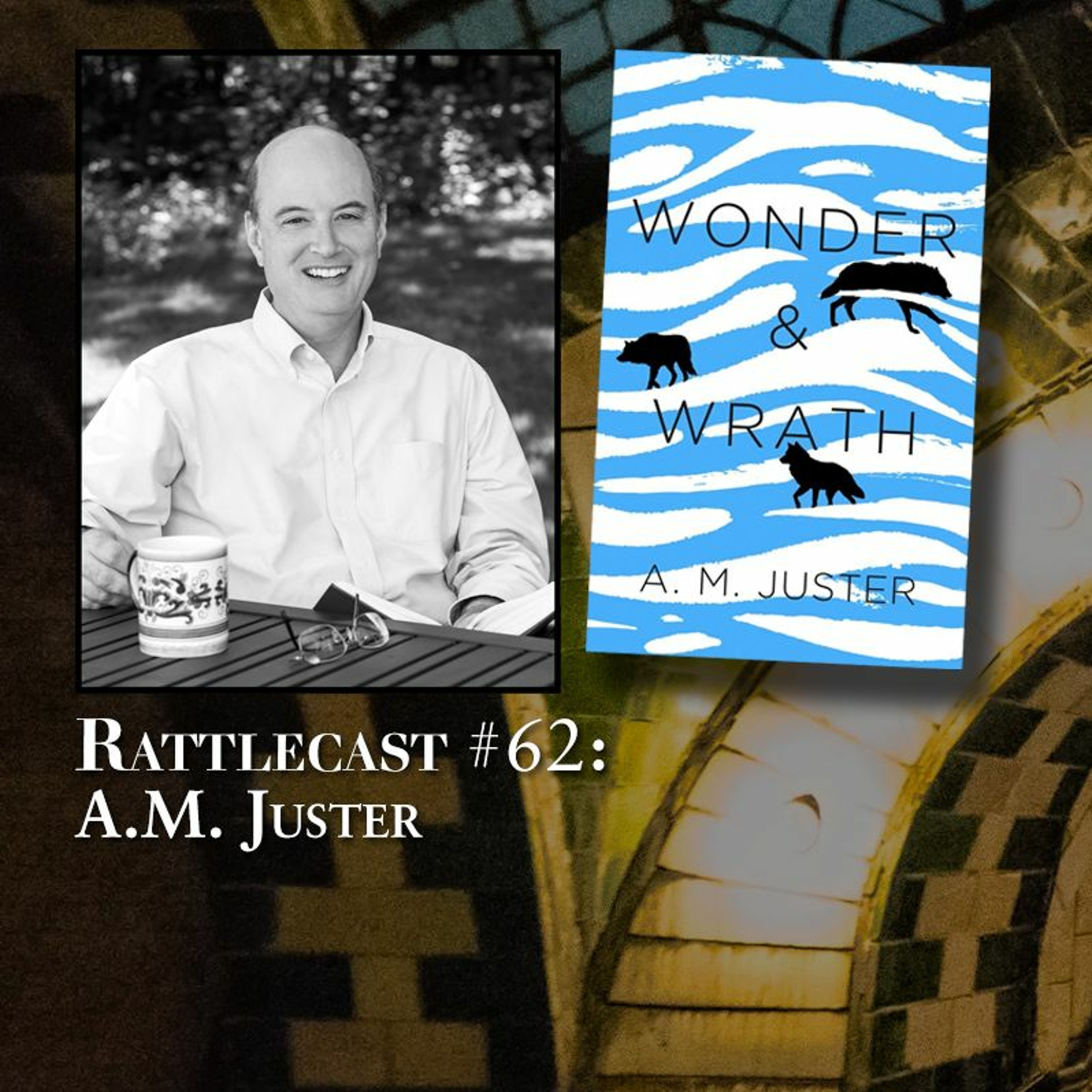 ep. 62 - A.M. Juster